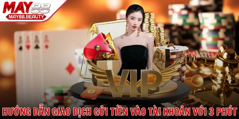 Hướng dẫn giao dịch gửi tiền vào tài khoản chỉ với 3 phút